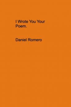 I Wrote You Your Poem.