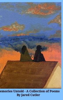 Memories Unsaid ~ A Collection of Poems