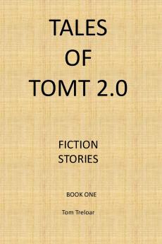 Tales of TomT 2.0 book one