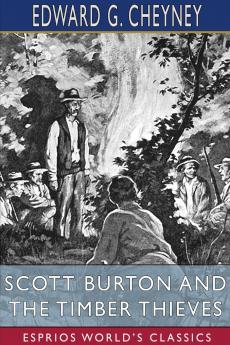 Scott Burton and the Timber Thieves (Esprios Classics)