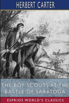 The Boy Scouts at the Battle of Saratoga (Esprios Classics)