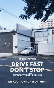Drive Fast Don't Stop - Book 17
