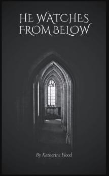 He Watches From Below