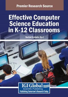 Effective Computer Science Education in K-12 Classrooms