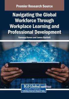 Navigating the Global Workforce Through Bold Workplace Learning and Professional Development