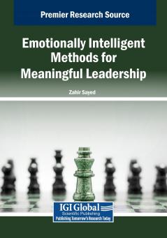 Emotionally Intelligent Methods for Meaningful Leadership