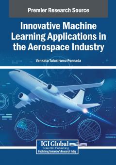 Innovative Machine Learning Applications in the Aerospace Industry