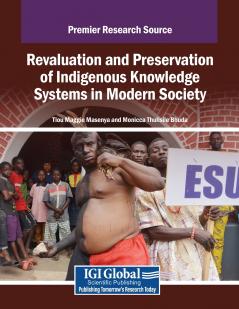Revaluation and Preservation of Indigenous Knowledge Systems in Modern Society