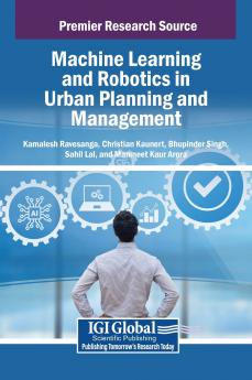 Machine Learning and Robotics in Urban Planning and Management