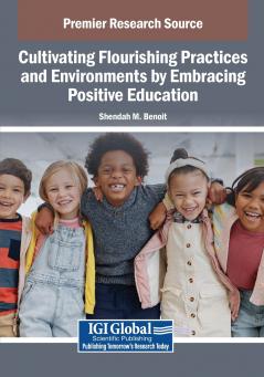 Cultivating Flourishing Practices and Environments by Embracing Positive Education