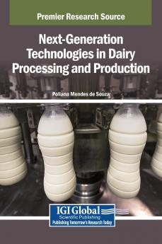 Next-Generation Technologies in Dairy Processing and Production