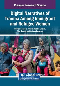Digital Narratives of Trauma Among Immigrant and Refugee Women