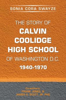 The Story of Calvin Coolidge High School of Washington D.C. 1940-1970