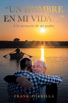 UN HOMBRE EN MI VIDA...