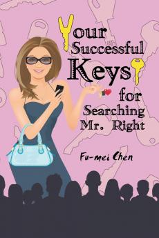 Your Successful Keys for Searching Mr. Right