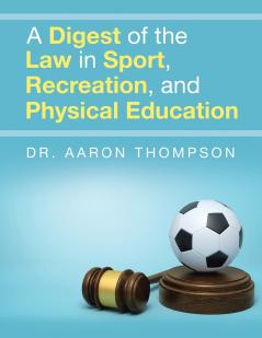 A Digest of the Law in Sport Recreation and Physical Education