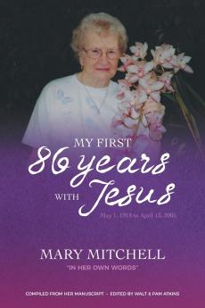 My First 86 Years with Jesus