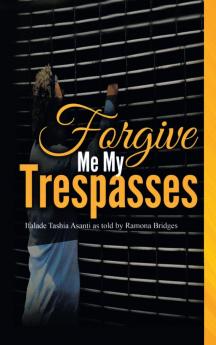 FORGIVE ME  MY  TRESPASSES
