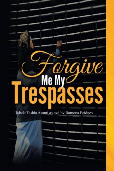 FORGIVE ME  MY  TRESPASSES