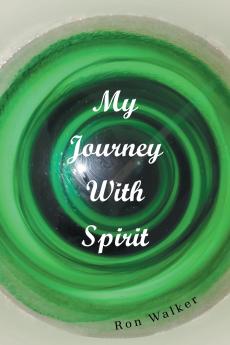 My Journey With Spirit
