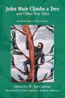 John Muir Climbs a Tree and Other Tree Tales