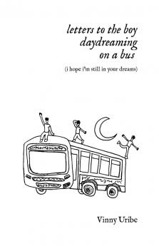 letters to the boy daydreaming on a bus (i hope i'm still in your dreams)