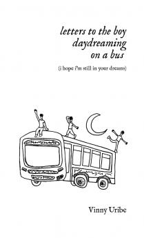 letters to the boy daydreaming on a bus (i hope i'm still in your dreams)