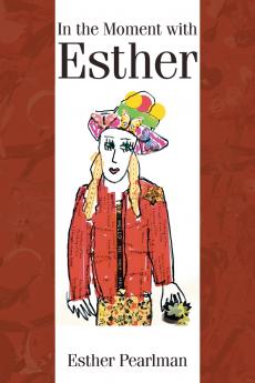 In the Moment with Esther