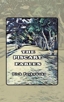 THE PISCARY FABLES