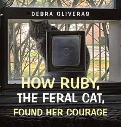 How Ruby the Feral Cat Found Her Courage