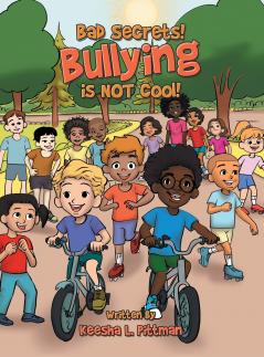 Bad Secrets! Bullying is NOT cool!