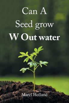 Can A Seed grow W Out water