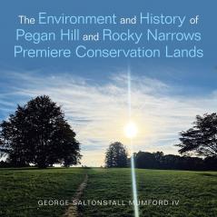 The Environment and History of Pegan Hill and Rocky Narrows Premiere Conservation Lands
