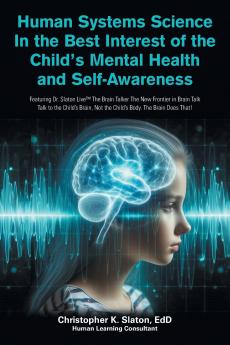 Human Systems Science In the Best Interest of the Child's Mental Health and Self-Awareness