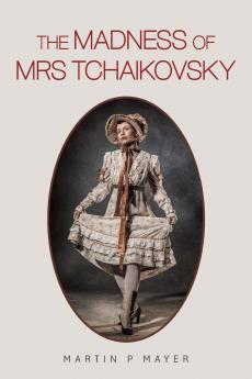 The Madness of Mrs Tchaikovsky