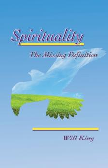 Spirituality - The Missing Definition