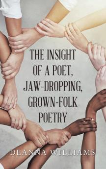 THE INSIGHT OF A POET JAW-DROPPING GROWN-FOLK POETRY