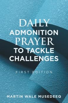DAILY ADMONITION  PRAYER  TO TACKLE  CHALLENGES