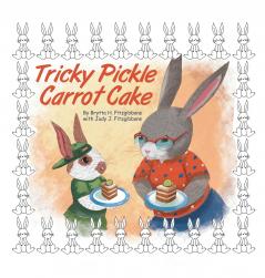 Tricky Pickle Carrot Cake