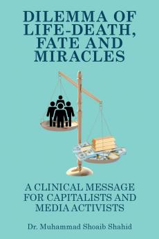 DILEMMA OF LIFE-DEATH FATE AND MIRACLES