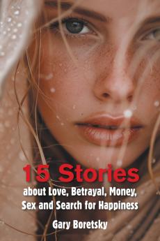 15 Stories about Love Betrayal Money Sex and Search for Happiness