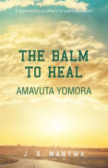 The Balm to heal  Amavuta Yomora