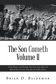 The Son Cometh Volume II