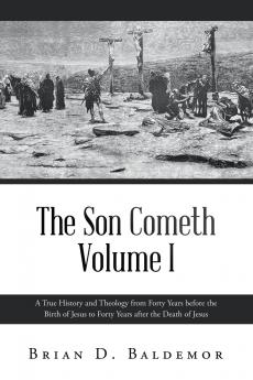 The Son Cometh Volume I