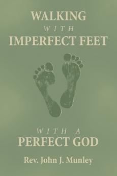 WALKING WITH IMPERFECT FEET WITH A PERFECT GOD