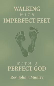 WALKING WITH IMPERFECT FEET WITH A PERFECT GOD