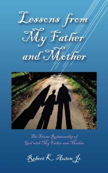 Lessons from My Father and Mother