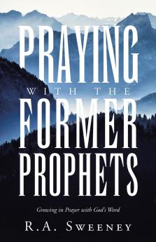 Praying with the Former Prophets