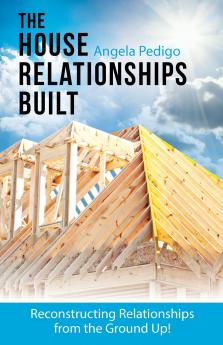 The House Relationships Built