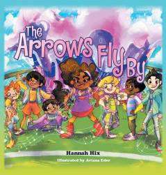 The Arrows Fly By